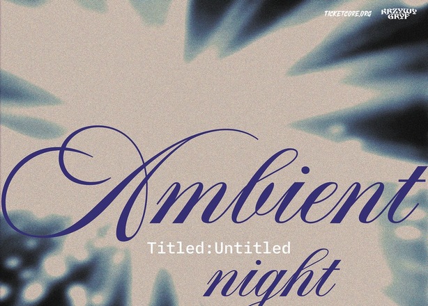 Bilety na  titled:untitled – ambientnight